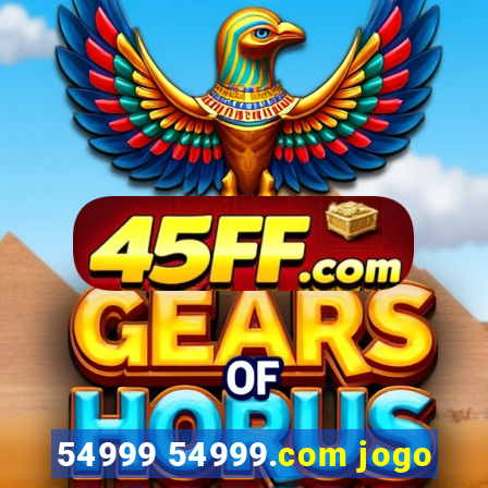54999 54999.com jogo